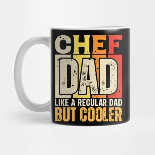 chef Dad Like a Regular Dad but Cooler Design for Fathers day Mug